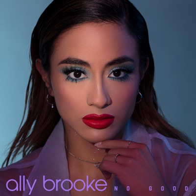 Ally Brooke ⁃  No Good ☆☆☆☆☆